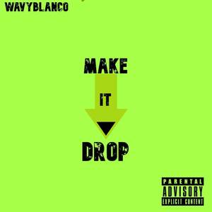 Make It Drop (Explicit)