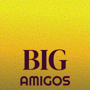 Big Amigos