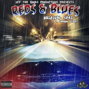 Reds & Blues (feat. Shroom Vibes) (Explicit)