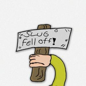 SLUG FELL OFF! (Explicit)