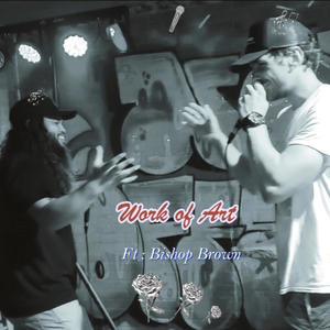 Work of Art (feat. Bishop Brown) (Explicit)