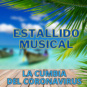 La Cumbia del Coronavirus (Explicit)