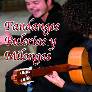 Fandangos Bulerias Y Milongas