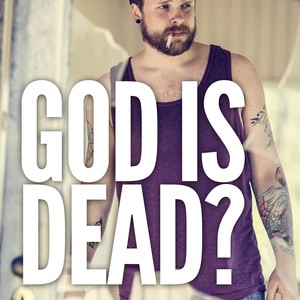 God Is Dead?