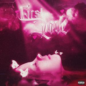 First Love (feat. Vatentt) (Explicit)