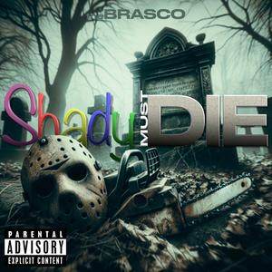 Shady Must Die (Explicit)