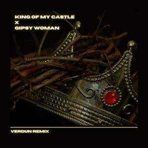 King Of My Castle x Gipsy Woman