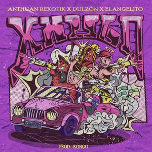 Xhulo (feat. Dulzón, Elangelito & KongoMx) (Explicit)