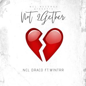 Not2Gether (feat. WINTRR) [Explicit]