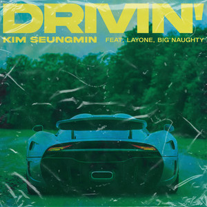 Drivin' (Feat. 래원) (Layone|, BIG Naughty)
