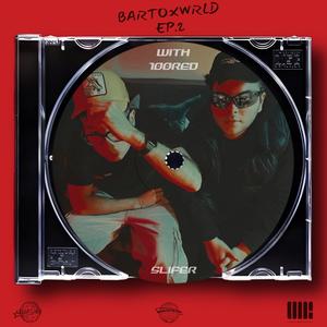 BARTOXWRLD EP2 // SLIFER (feat. 100Red) [Explicit]