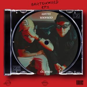 Bartox - BARTOXWRLD EP2 // SLIFER (feat. 100Red) (Explicit)