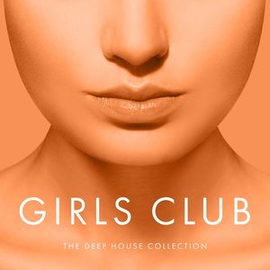 Girls Club, Vol. 26 - The Deep House Collection