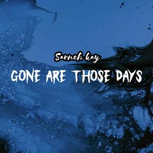 Gone are those days