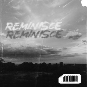 Reminisce (Explicit)