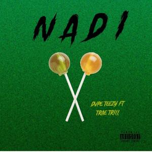 N A D I (feat. Trae Trill)