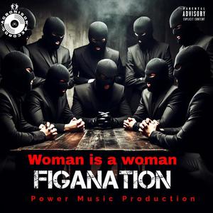 WOMAN IS A WOMAN (feat. OZZYNATION, Fizzy collabo, GUNFREE & Agbonison)