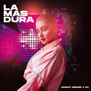 LA MAS DURA (feat. RH)