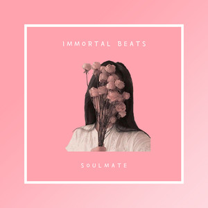 “Soul Mate”Prod.by Immortal Beats