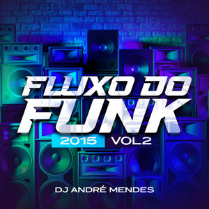 Fluxo do Funk 2015, Vol 2 (Explicit)