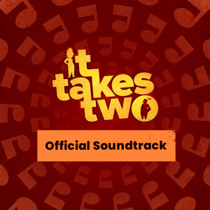 It Takes Two (Original Game Soundtrack) (双人成行 游戏原声带)