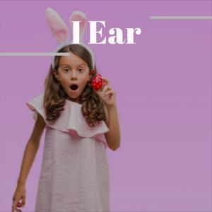 I Ear