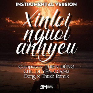 Xin Lỗi Người Anh Yêu (Beat Đông Thazh)