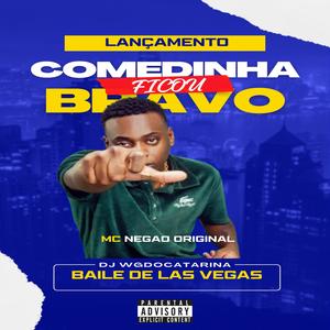 Comedinha Ficou Bravo • Mc Negao Original