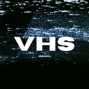 VHS (Remix) [Explicit]