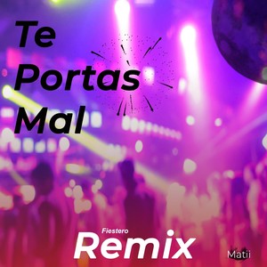 Te Portas Mal (Fiestero Remix)