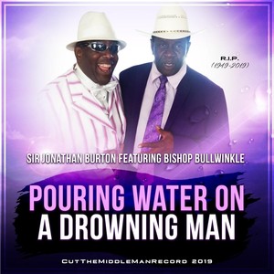 Pouring Water on a Drowning Man (feat. Bishop Bullwinkle)