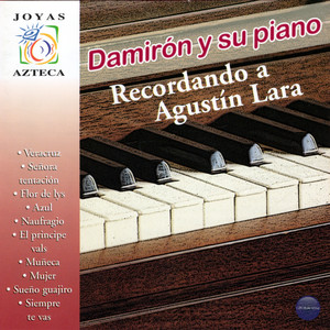 Damirón y Su Piano, Recordando a Agustín Lara
