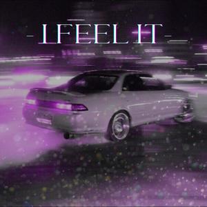 I Feel It (Explicit)