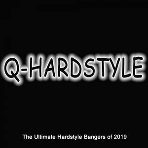 Q-Hardstyle (The Ultimate Hardstyle Bangers of 2019!)