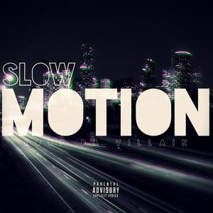 Slow Motion (Explicit)