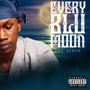 Every Blu Moon (Explicit)