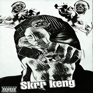 Skrr Keng (Explicit)