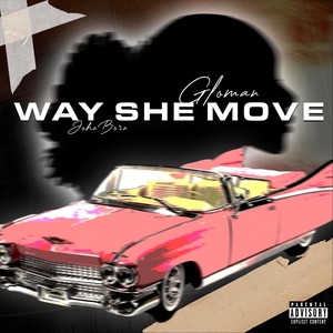 Way She Move (Explicit)