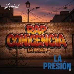 Rap conciencia (feat. La presión & Lirikal) (Explicit)