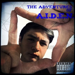 The Adventures of A.I.D.E.N. (Explicit)