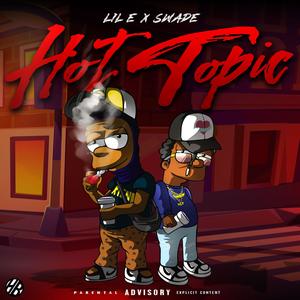 Hot Topic (feat. Swade) [Explicit]