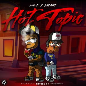 Hot Topic (feat. Swade) (Explicit)