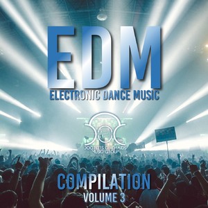 EDM - Electronic Dance Music, Vol. 3 (Explicit)