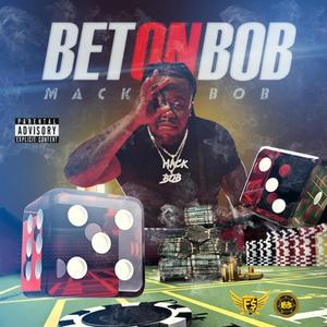 Bet On Bob (Explicit)