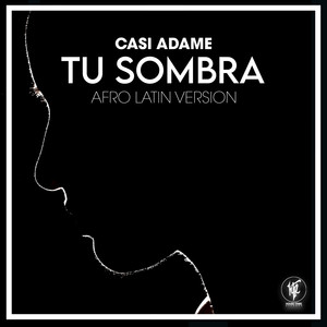 Tu Sombra (Afro Latin Version)