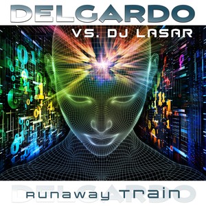 Runaway Train (Feel The Pain) [Delgardo vs. DJ Lasar]