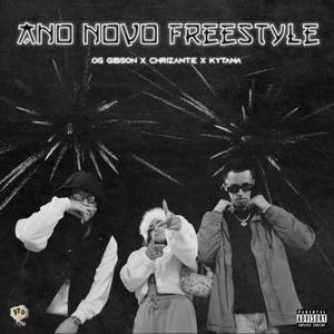Ano Novo Freestyle (feat. OG Gibson, Chrizante & Kytana) (Explicit)