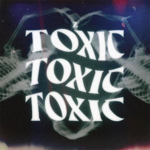 Toxic (Explicit)