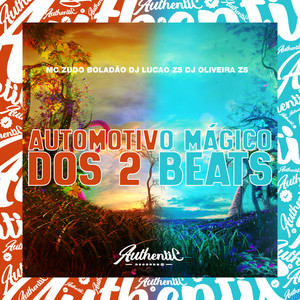 Automotivo Mágico dos 2 Beats (Explicit)