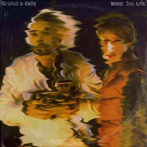 Never Too Late (feat. Griploc) (Explicit)